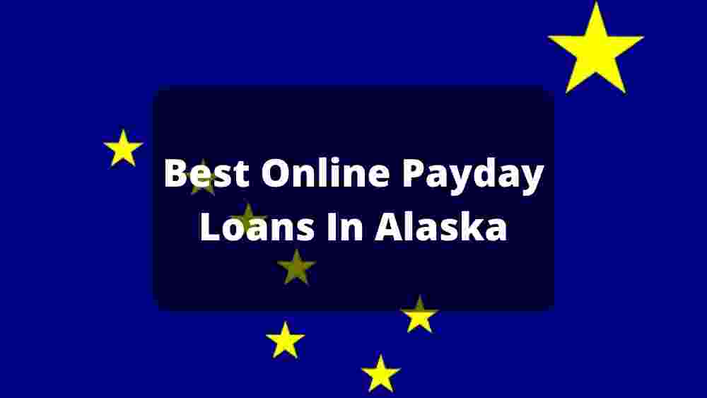 Best Online Payday Loans Alaska