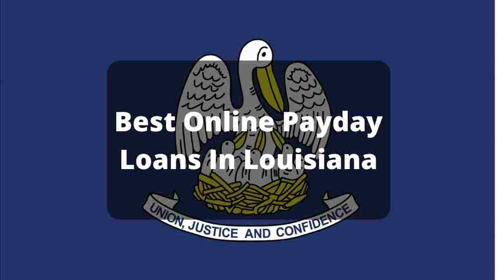 Best Online Payday Loans Louisiana