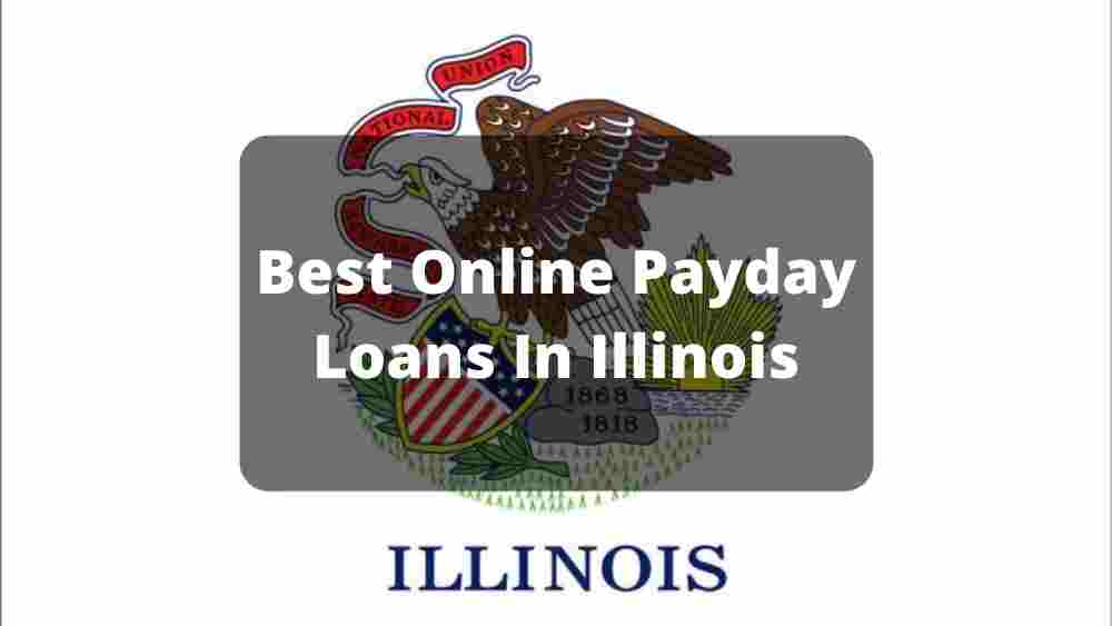 Best Online Payday Loans In Illinois