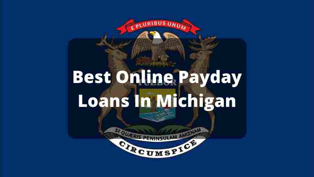 Best Online Payday Loans In Michigan