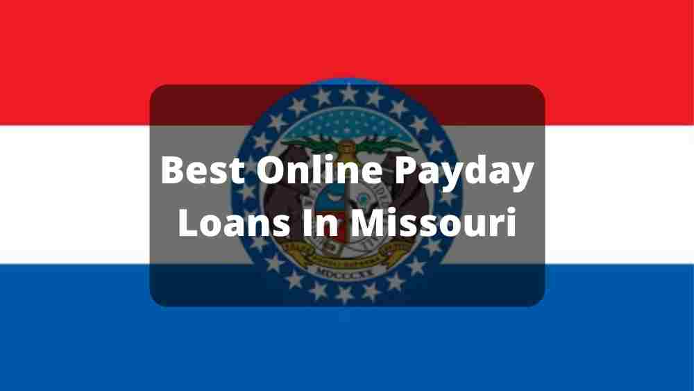 Best Online Payday Loans In Missouri