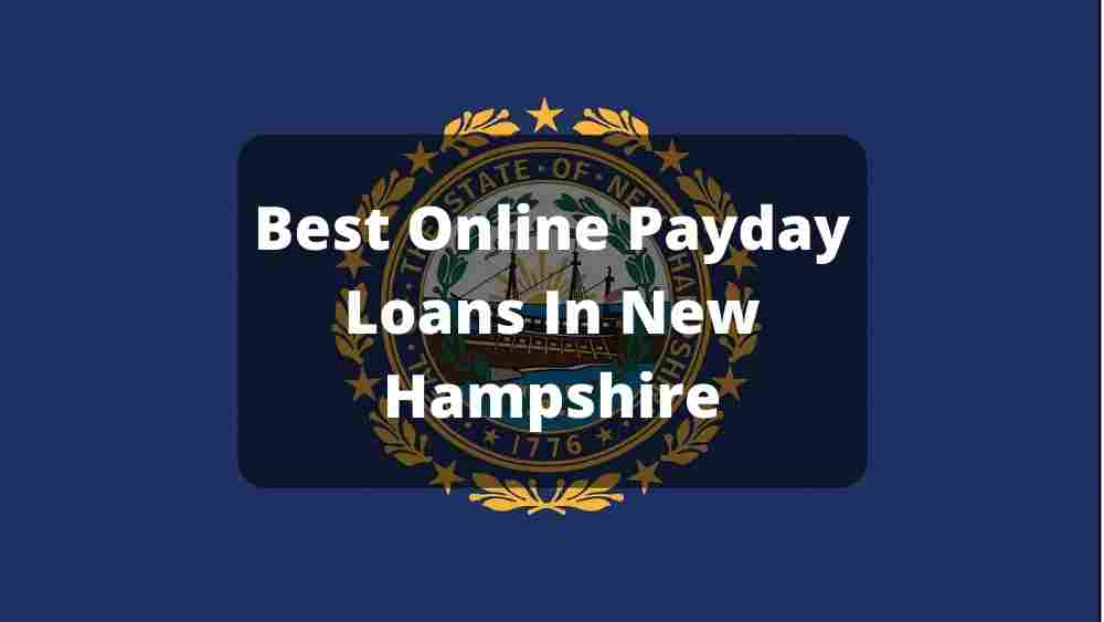 Online Payday Loans In New Hampshire